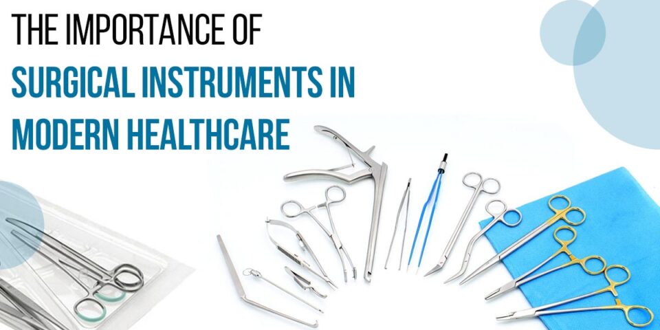 The Importance of Surgical Instruments in Modern Healthcare