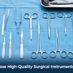 How to Choose High-Quality Surgical Instruments for Hospitals